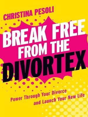 cover image of Break Free from the Divortex